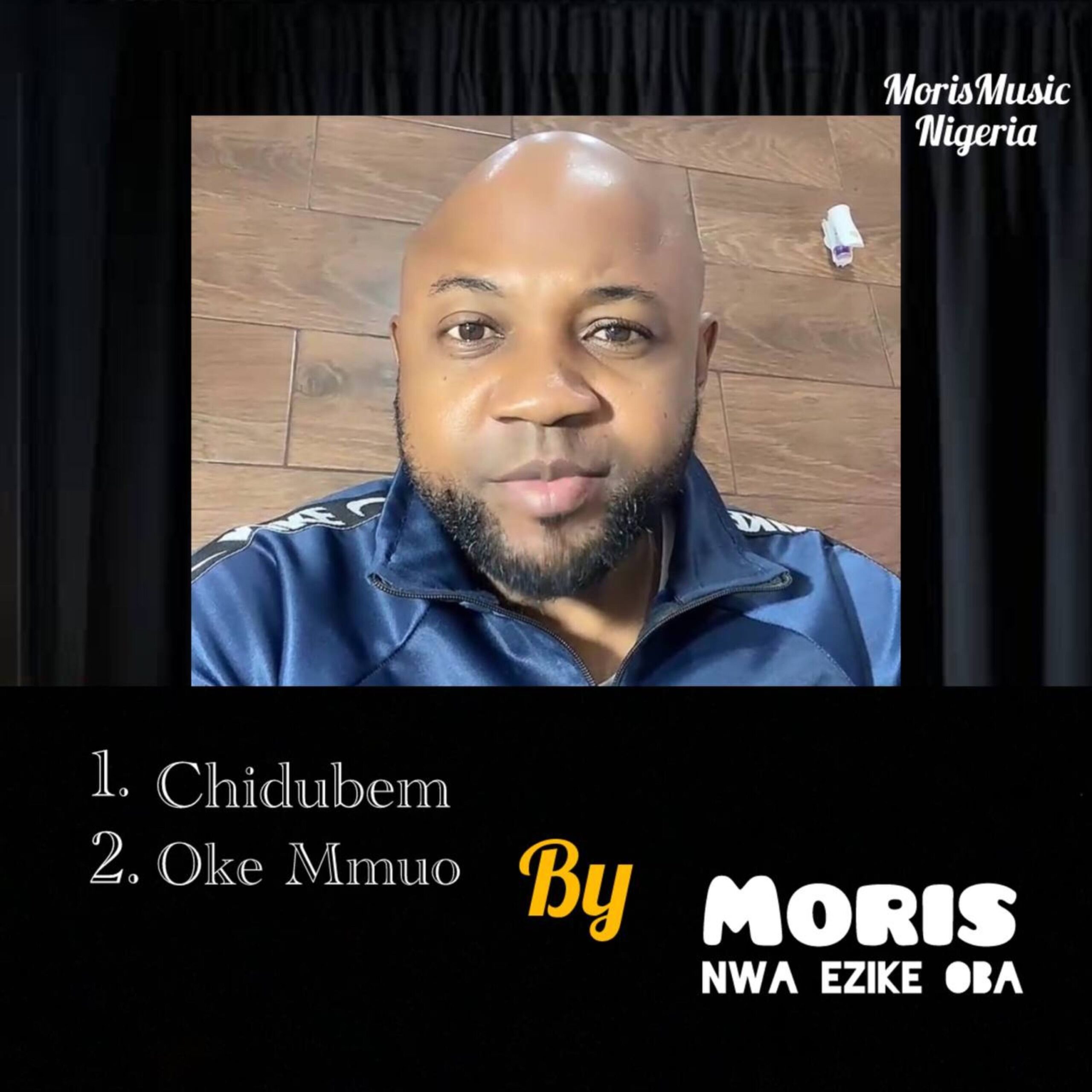 Moris Nwa Ezike Oba – Chidubem featured image Moris Nwa Ezike Oba – Chidubem – Moris Nwa Ezike Oba Oke Mmuo.mp3 scaled